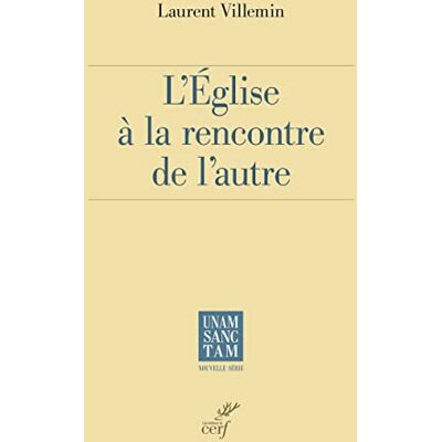 Villemin, Laurent L'Eglise à la rencontre de l'autre - Publicité Villemin, Laurent L'Eglise à la rencontre de l'autre - Publicité