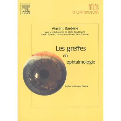 Borderie, Vincent Les greffes en ophtalmologie - Publicité Borderie, Vincent Les greffes en ophtalmologie - Publicité