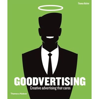 Kolster, Thomas Goodvertising: Creative Advertising That Cares - Publicité Kolster, Thomas Goodvertising: Creative Advertising That Cares - Publicité