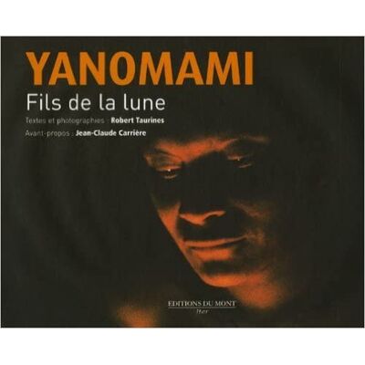 TAURINES Robert Yanomami, fils de la Lune - Publicité TAURINES Robert Yanomami, fils de la Lune - Publicité