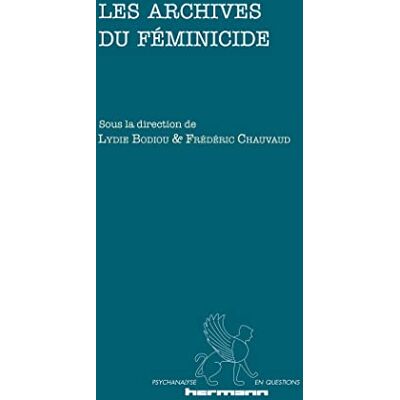 Bodiou, Lydie Les archives du féminicide - Publicité Bodiou, Lydie Les archives du féminicide - Publicité