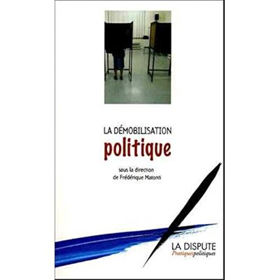 MATONTI F La démobilisation politique - Publicité MATONTI F La démobilisation politique - Publicité
