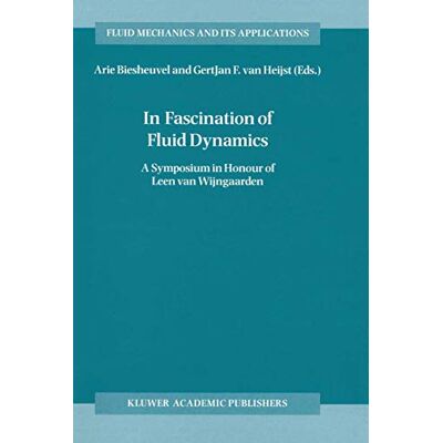 In Fascination of Fluid Dynamics: A Symposium in Honour of Leen van Wijngaarden - Publicité In Fascination of Fluid Dynamics: A Symposium in Honour of Leen van Wijngaarden - Publicité