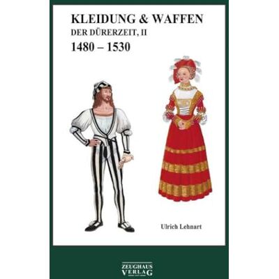 Lehnart, Ulrich Kleidung & Waffen der Dürerzei: Band 2, 1480-1530 - Publicité Lehnart, Ulrich Kleidung & Waffen der Dürerzei: Band 2, 1480-1530 - Publicité