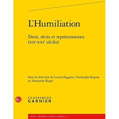 Collectif L'Humiliation: Droit, récits et représentations (XIIe-XXIe siècles) - Publicité Collectif L'Humiliation: Droit, récits et représentations (XIIe-XXIe siècles) - Publicité