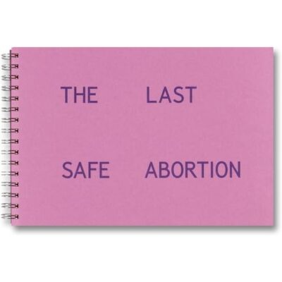 Winant, Carmen The Last Safe Abortion - Publicité Winant, Carmen The Last Safe Abortion - Publicité