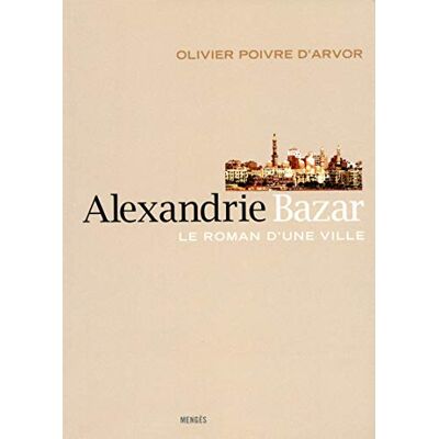 Poivre d'Arvor, Olivier Alexandrie Bazar Le roman d'une ville - Publicité Poivre d'Arvor, Olivier Alexandrie Bazar Le roman d'une ville - Publicité