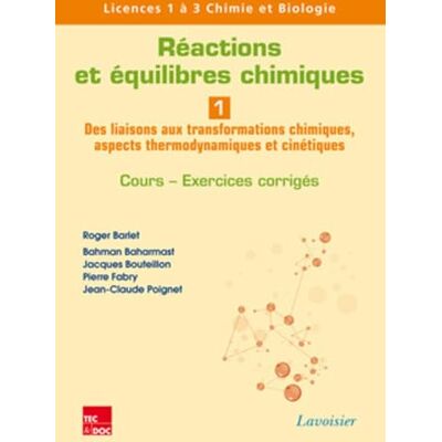 BOUTEILLON, Jacques Réactions et équilibres chimiques Volume 1: Des liaisons aux transformations chimiques, aspects thermodynamiques et cinétiques Cours, exercices corrigés - Publicité BOUTEILLON, Jacques Réactions et équilibres chimiques Volume 1: Des liaisons aux transformations chimiques, aspects thermodynamiques et cinétiques Cours, exercices corrigés - Publicité