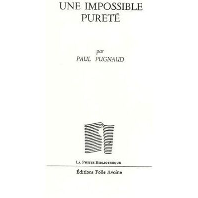 Pugnaud, Paul Une impossible pureté - Publicité Pugnaud, Paul Une impossible pureté - Publicité