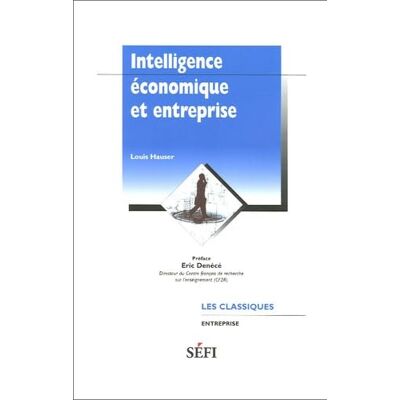 Hauser, Louis Intelligence économique et entreprise: Manuel pratique de management à l'intention des entrepreneurs débutants et des jeunes qui aspirent à le devenir - Publicité Hauser, Louis Intelligence économique et entreprise: Manuel pratique de management à l'intention des entrepreneurs débutants et des jeunes qui aspirent à le devenir - Publicité