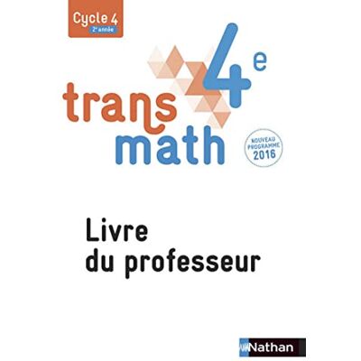 Collectif Transmath Mathématiques 4è 2016 Livre du Professeur - Publicité Collectif Transmath Mathématiques 4è 2016 Livre du Professeur - Publicité