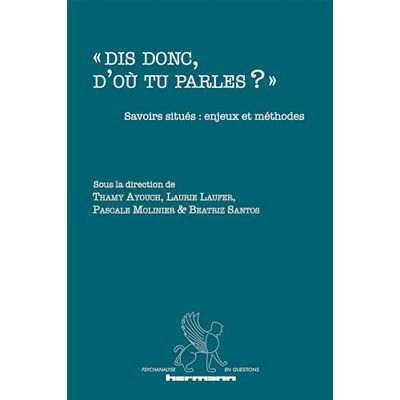 « Dis donc, d'où tu parles ? »: Savoirs situés : enjeux et méthodes - Publicité « Dis donc, d'où tu parles ? »: Savoirs situés : enjeux et méthodes - Publicité