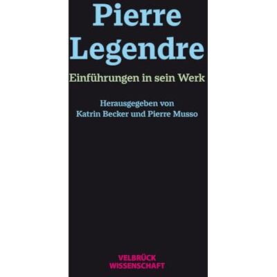 Katrin Becker Pierre Legendre. Einführungen in sein Werk - Publicité Katrin Becker Pierre Legendre. Einführungen in sein Werk - Publicité