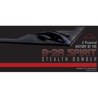 Goodall, James C. A Pictorial History of the B-2A Spirit Stealth Bomber - Publicité Goodall, James C. A Pictorial History of the B-2A Spirit Stealth Bomber - Publicité