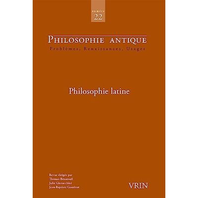 Baghdassarian, Fabienne Philosophie latine (Philosophie Antique, n° 22/2022) - Publicité Baghdassarian, Fabienne Philosophie latine (Philosophie Antique, n° 22/2022) - Publicité