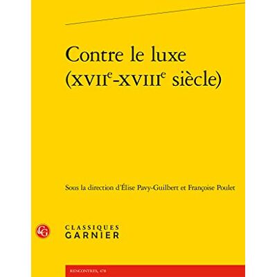 Collectif Contre le luxe (XVIIe-XVIIIe siècle) - Publicité Collectif Contre le luxe (XVIIe-XVIIIe siècle) - Publicité
