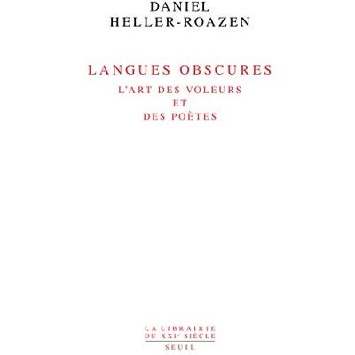 Heller-Roazen, Daniel Langues obscures: L'art des voleurs et des poètes - Publicité Heller-Roazen, Daniel Langues obscures: L'art des voleurs et des poètes - Publicité