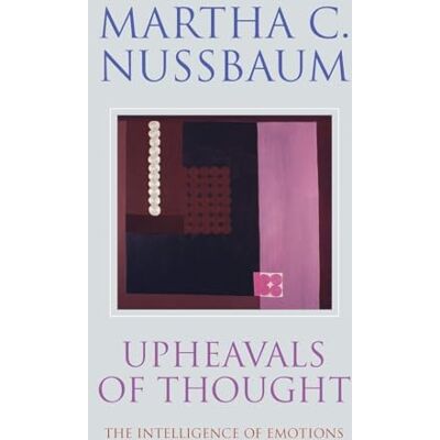Nussbaum, Martha C. Upheavals of Thought: The Intelligence of Emotions - Publicité Nussbaum, Martha C. Upheavals of Thought: The Intelligence of Emotions - Publicité