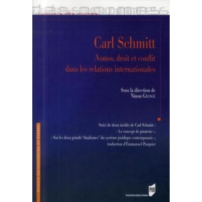 PUR Carl Schmitt: Nomos, droit et conflit dans les relations internationales - Publicité PUR Carl Schmitt: Nomos, droit et conflit dans les relations internationales - Publicité