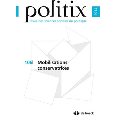 XXX POLITIX 2014/2 N.106 MOBILISATIONS CONSERVATRICES - Publicité XXX POLITIX 2014/2 N.106 MOBILISATIONS CONSERVATRICES - Publicité