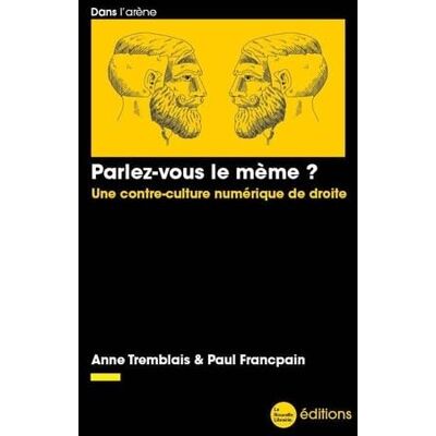 Tremblais, Anne Parlez-vous le mème ?: Une contre-culture numérique de droite - Publicité Tremblais, Anne Parlez-vous le mème ?: Une contre-culture numérique de droite - Publicité