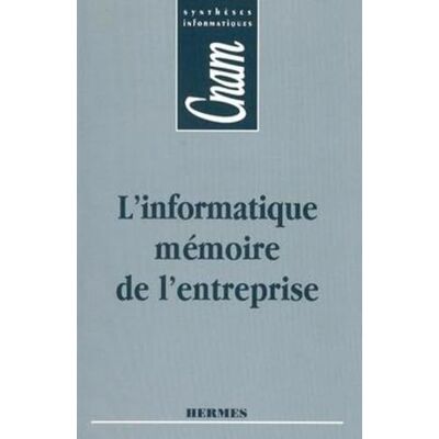 Bastianello, Florent L'informatique, mémoire de l'entreprise - Publicité Bastianello, Florent L'informatique, mémoire de l'entreprise - Publicité