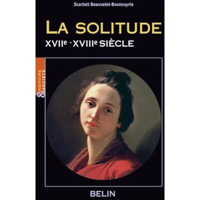 Beauvalet-boutouyrie, Scarlett La solitude (XVIIe-XVIIIe siècle) - Publicité Beauvalet-boutouyrie, Scarlett La solitude (XVIIe-XVIIIe siècle) - Publicité