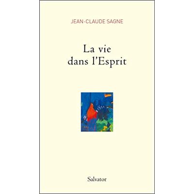 Sagne, Jean-Claude La vie dans l'Esprit - Publicité Sagne, Jean-Claude La vie dans l'Esprit - Publicité