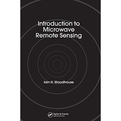 Woodhouse, Iain H. Introduction to Microwave Remote Sensing - Publicité Woodhouse, Iain H. Introduction to Microwave Remote Sensing - Publicité