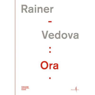 Rainer, Arnulf Arnulf Rainer, Emilio Vedova: Ora! /anglais - Publicité Rainer, Arnulf Arnulf Rainer, Emilio Vedova: Ora! /anglais - Publicité