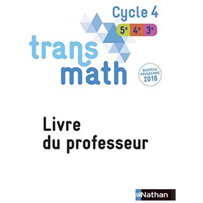 Collectif Transmath Mathématiques Cycle 4 2016 Livre du Professeur - Publicité Collectif Transmath Mathématiques Cycle 4 2016 Livre du Professeur - Publicité