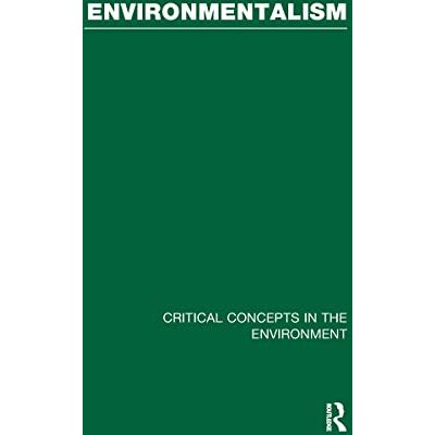Environmentalism: Critical Concepts - Publicité Environmentalism: Critical Concepts - Publicité