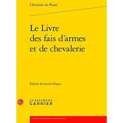Pizan, Christine de Le Livre des fais d'armes et de chevalerie - Publicité Pizan, Christine de Le Livre des fais d'armes et de chevalerie - Publicité