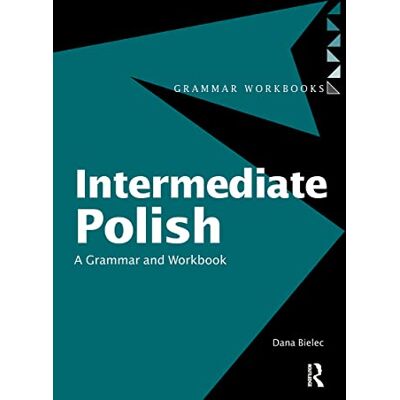 Bielec, Dana Intermediate Polish: A Grammar and Workbook - Publicité Bielec, Dana Intermediate Polish: A Grammar and Workbook - Publicité
