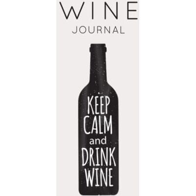 Notebooks, Amazing Keep Calm and Drink Wine Wine Journal: Wine Tasting Notebook & Diary - Publicité Notebooks, Amazing Keep Calm and Drink Wine Wine Journal: Wine Tasting Notebook & Diary - Publicité