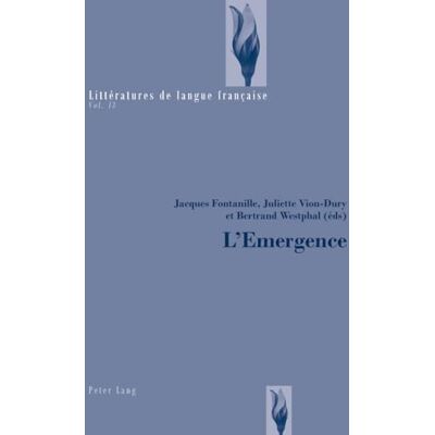 Fontanille, Jacques L'Emergence: En réponse aux travaux de Jean-Marie Grassin - Publicité Fontanille, Jacques L'Emergence: En réponse aux travaux de Jean-Marie Grassin - Publicité