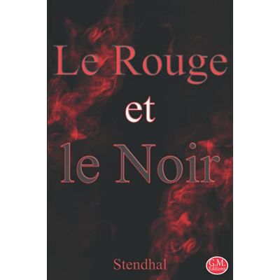 Le Rouge et le Noir: Stendhal G.M. Editions (Annoté) - Publicité Le Rouge et le Noir: Stendhal G.M. Editions (Annoté) - Publicité