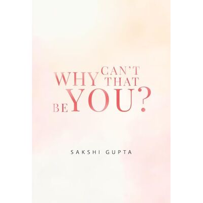 Gupta, Sakshi Why Can't That Be You? - Publicité Gupta, Sakshi Why Can't That Be You? - Publicité