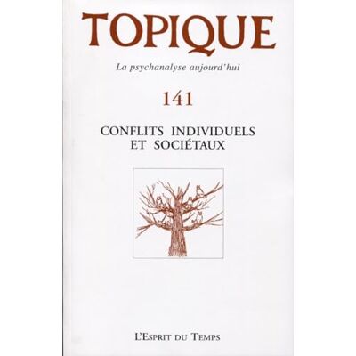Collectif Topique n°141 Conflits individuels et sociétaux - Publicité Collectif Topique n°141 Conflits individuels et sociétaux - Publicité