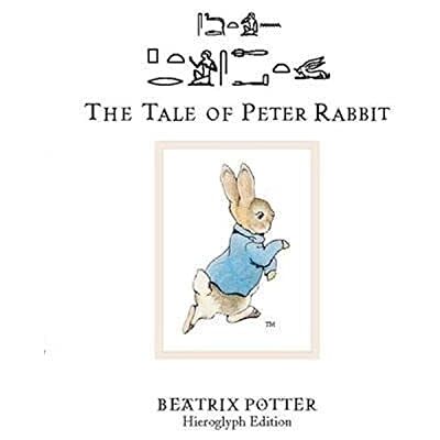 Potter, Beatrix The Tale of Peter Rabbit Hieroglyph Edition /anglais - Publicité Potter, Beatrix The Tale of Peter Rabbit Hieroglyph Edition /anglais - Publicité