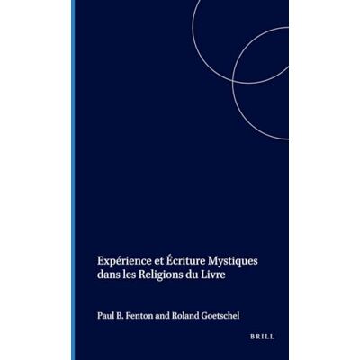 Expérience Et Écriture Mystiques Dans Les Religions Du Livre: Actes d'Un Colloque International Tenu Par Le Centre d'Études Juives Université de Paris IV-Sorbonne 1994 - Publicité Expérience Et Écriture Mystiques Dans Les Religions Du Livre: Actes d'Un Colloque International Tenu Par Le Centre d'Études Juives Université de Paris IV-Sorbonne 1994 - Publicité