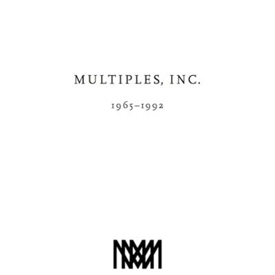 Xxx Multiples, Inc. 1965 -1992 Multiples of Marian Goodman Gallery since 1965 /anglais - Publicité Xxx Multiples, Inc. 1965 -1992 Multiples of Marian Goodman Gallery since 1965 /anglais - Publicité