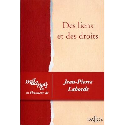 Collectif Mélanges en l'honneur de Jean-Pierre Laborde Des liens et des droits - Publicité Collectif Mélanges en l'honneur de Jean-Pierre Laborde Des liens et des droits - Publicité