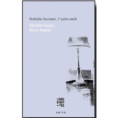 Gazier, Michèle Nathalie Sarraute, l'après-midi - Publicité Gazier, Michèle Nathalie Sarraute, l'après-midi - Publicité