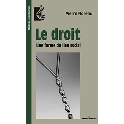 Noreau, Pierre Le droit: Une forme du lien social - Publicité Noreau, Pierre Le droit: Une forme du lien social - Publicité