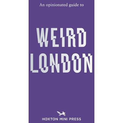Howells, Tom An Opinionated Guide to Weird London - Publicité Howells, Tom An Opinionated Guide to Weird London - Publicité