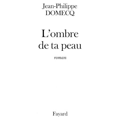 Domecq, Jean-Philippe L'Ombre de la peau - Publicité Domecq, Jean-Philippe L'Ombre de la peau - Publicité