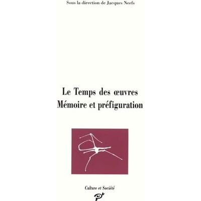 Collectif Le temps des oeuvres: Mémoire et préfiguration - Publicité Collectif Le temps des oeuvres: Mémoire et préfiguration - Publicité