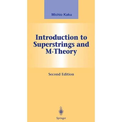 Kaku, Michio Introduction to Superstrings and M-Theory - Publicité Kaku, Michio Introduction to Superstrings and M-Theory - Publicité