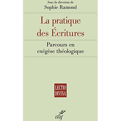 Collectif La pratique des Ecritures Parcours en exégèse théologique - Publicité Collectif La pratique des Ecritures Parcours en exégèse théologique - Publicité